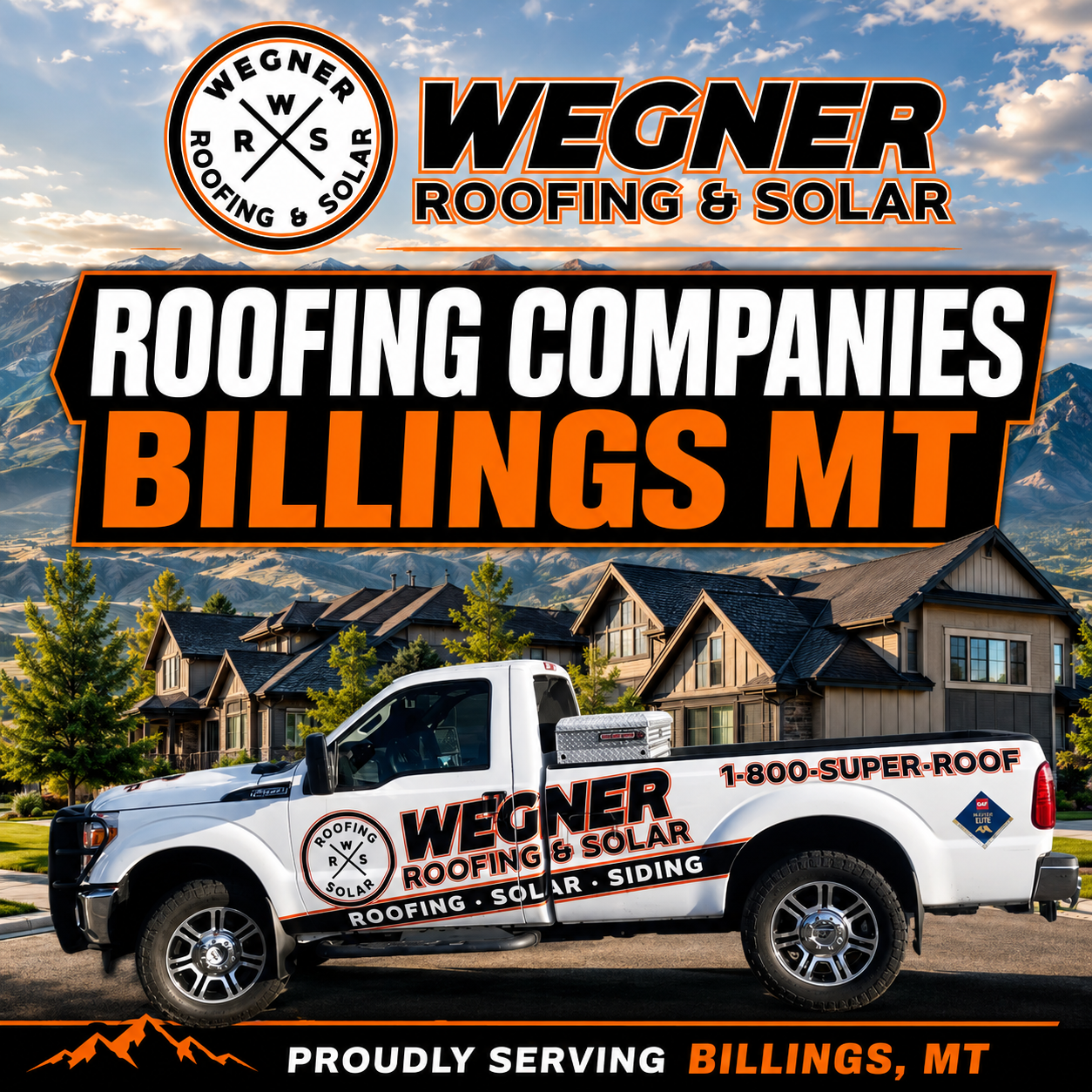 Wegner Roofing & Solar service truck in Montana; a top choice among roofing companies Billings MT for quality roof repairs.