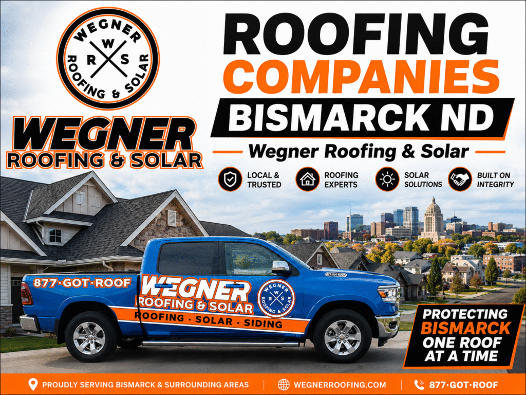Wegner Roofing & Solar ad for Roofing Companies Bismarck ND featuring a branded truck and the city skyline.