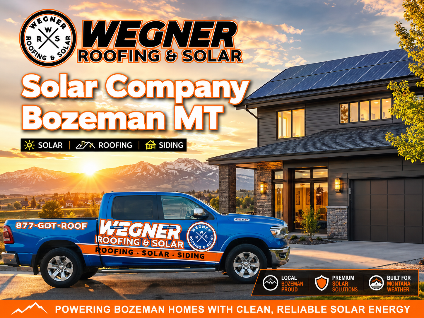 Wegner Roofing & Solar truck parked by a house with solar panels, labeled Solar Company Bozeman MT.