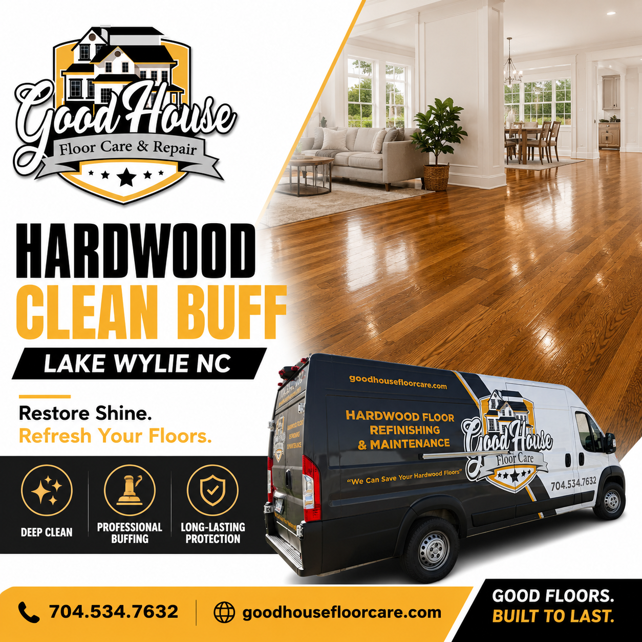 Good House Floor Care van and shiny floors ad for Hardwood Clean Buff Lake Wylie NC services to restore shine and protect.