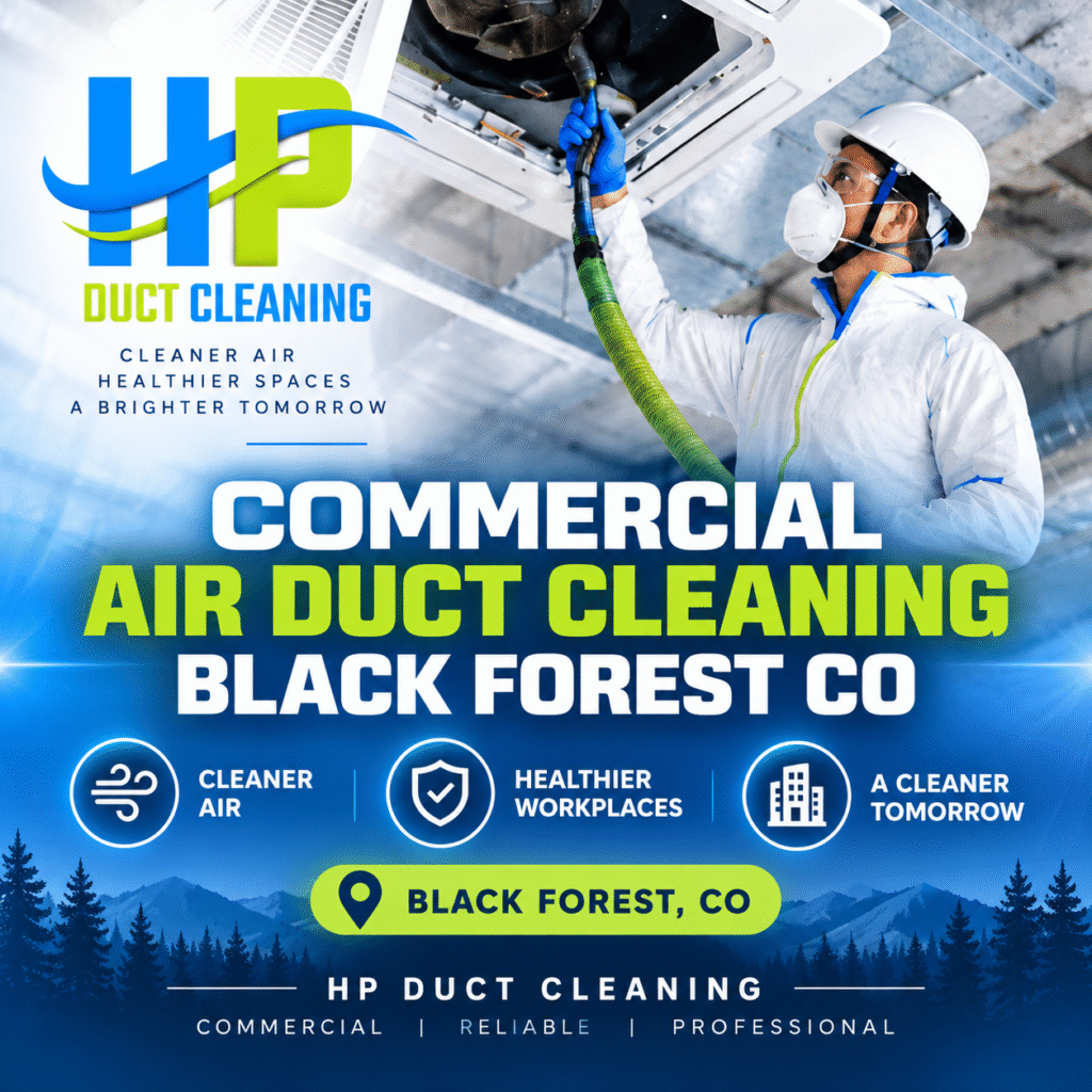 Promotional graphic for HP Duct Cleaning offering Commercial Air Duct Cleaning Black Forest CO for healthier workspaces.