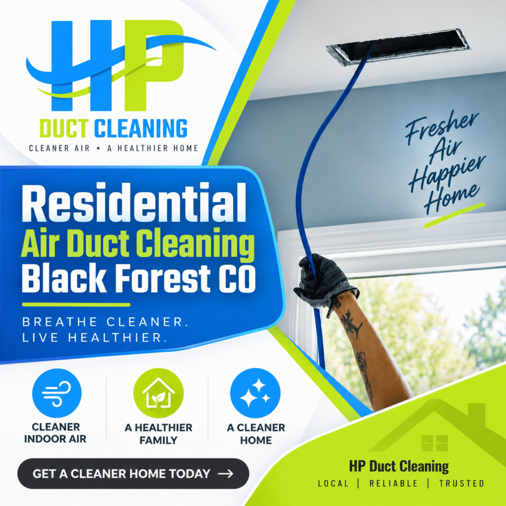 HP Duct Cleaning ad for Residential Air Duct Cleaning Black Forest CO showing a technician cleaning a home ceiling air vent.